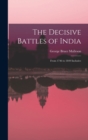 Image for The Decisive Battles of India : From 1746 to 1849 Inclusive