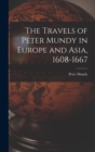 Image for The Travels of Peter Mundy in Europe and Asia, 1608-1667
