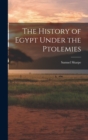 Image for The History of Egypt Under the Ptolemies