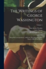 Image for The Writings of George Washington : Being his Correspondence, Addresses, Messages, and Other Papers, Official and Private; Volume 1