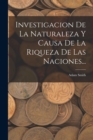 Image for Investigacion De La Naturaleza Y Causa De La Riqueza De Las Naciones...