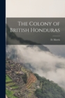 Image for The Colony of British Honduras