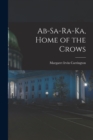 Image for Ab-sa-ra-ka, Home of the Crows