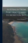 Image for Australia From Port Macquarie to Moreton Bay