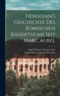 Image for Herodian&#39;s Geschichte Des Romischen Kaiserthums Seit Marc Aurel