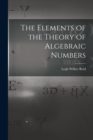 Image for The Elements of the Theory of Algebraic Numbers