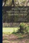Image for Old Days in Nashville, Tenn. Reminiscences