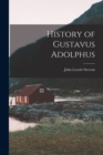 Image for History of Gustavus Adolphus