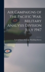Image for Air Campaigns of the Pacific war. Military Analysis Division July 1947