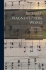 Image for Richard Wagner&#39;s Prose Works : The Art-Work of the Future