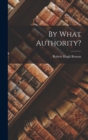 Image for By What Authority?