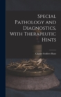 Image for Special Pathology and Diagnostics, With Therapeutic Hints