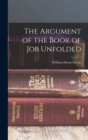 Image for The Argument of the Book of Job Unfolded
