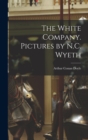 Image for The White Company. Pictures by N.C. Wyeth