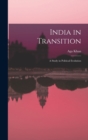 Image for India in Transition : A Study in Political Evolution