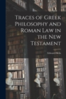 Image for Traces of Greek Philosophy and Roman Law in the New Testament