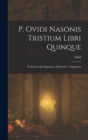 Image for P. Ovidi Nasonis Tristium Libri Quinque; Ex Ponto Libri Quattuor; Halieutica; Fragmenta