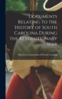 Image for Documents Relating to the History of South Carolina During the Revolutionary War