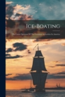 Image for Ice-boating : The Latest Opinions Of The Foremost Authorities In America