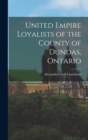 Image for United Empire Loyalists of the County of Dundas, Ontario