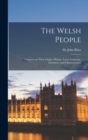 Image for The Welsh People; Chapters on Their Origin, History, Laws, Language, Literature, and Characteristics