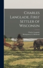 Image for Charles Langlade, First Settler of Wisconsin