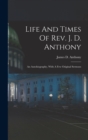 Image for Life And Times Of Rev. J. D. Anthony