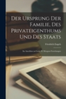 Image for Der Ursprung der Familie, des Privateigenthums und des Staats : Im Anschluss an Lewis H. Morgans Forschungen