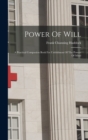 Image for Power Of Will : A Practical Companion Book For Unfoldment Of The Powers Of Mind