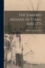Image for The Jumano Indians in Texas, 1650-1771