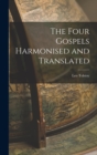 Image for The Four Gospels Harmonised and Translated