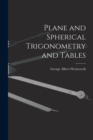 Image for Plane and Spherical Trigonometry and Tables