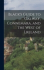 Image for Black&#39;s Guide to Galway, Connemara, and the West of Lreland