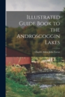 Image for Illustrated Guide Book to the Androscoggin Lakes