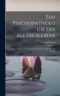 Image for Zur Psychopathologie Des Alltagslebens : (Uber Vergessen, Versprechen, Vergreifen, Aberglaube Und Irrtum)