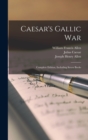 Image for Caesar&#39;s Gallic War : Complete Edition, Including Seven Books