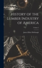 Image for History of the Lumber Industry of America; Volume 2