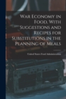 Image for War Economy in Food, With Suggestions and Recipes for Substitutions in the Planning of Meals