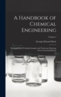 Image for A Handbook of Chemical Engineering : Illustrated With Working Examples and Numerous Drawings From Actual Installations; Volume 2