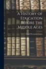 Image for A History of Education Before the Middle Ages