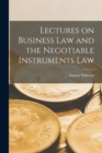Image for Lectures on Business Law and the Negotiable Instruments Law