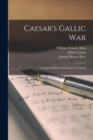 Image for Caesar&#39;s Gallic War : Complete Edition, Including Seven Books