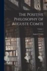 Image for The Positive Philosophy of Auguste Comte; Volume 1