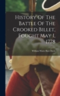 Image for History Of The Battle Of The Crooked Billet, Fought May 1, 1778