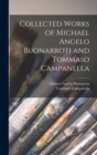 Image for Collected Works of Michael Angelo Buonarroti and Tommaso Campanella