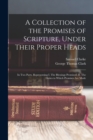 Image for A Collection of the Promises of Scripture, Under Their Proper Heads : In two Parts, Representing I. The Blessings Promised, II. The Duties to Which Promises are Made