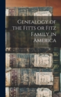 Image for Genealogy of the Fitts or Fitz Family in America
