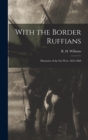 Image for With the Border Ruffians : Memories of the Far West, 1852-1868