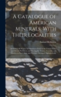 Image for A Catalogue of American Minerals, With Their Localities