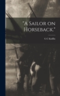 Image for &quot;A Sailor on Horseback.&quot;